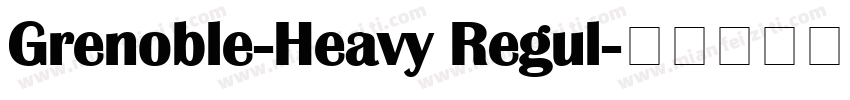 Grenoble-Heavy Regul字体转换